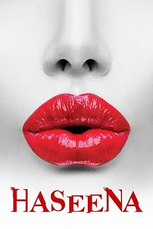haseena 2018 , Moviesflix